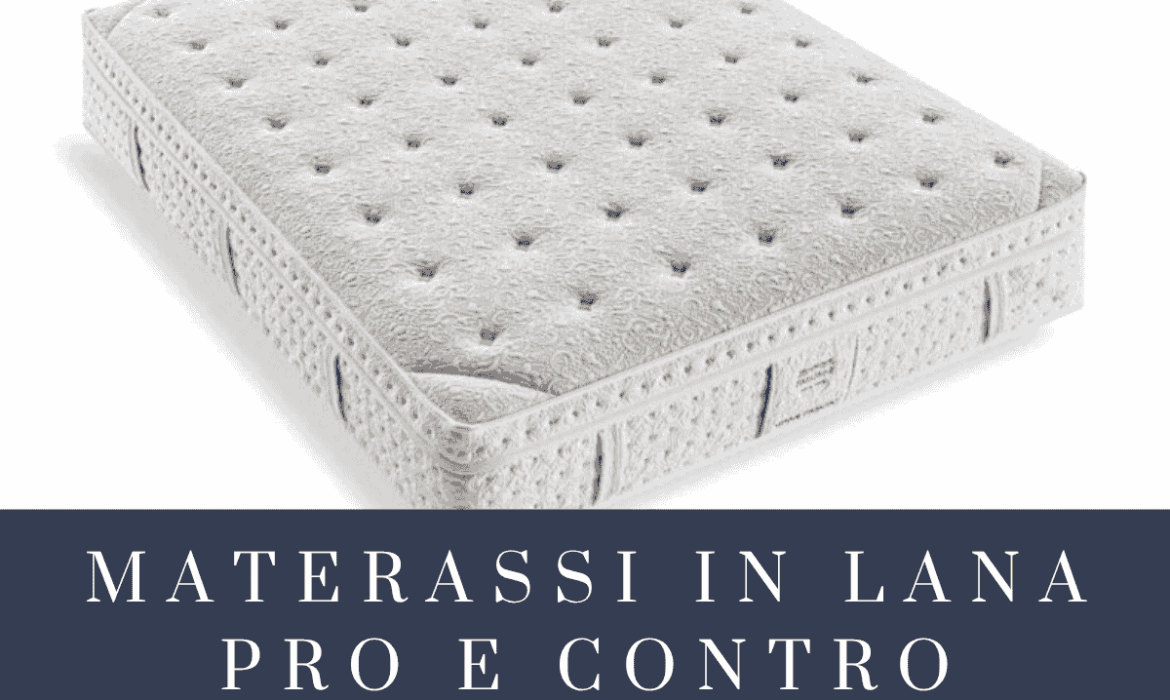Materassi in lana Pro e Contro: Scopri se sono la scelta giusta per te