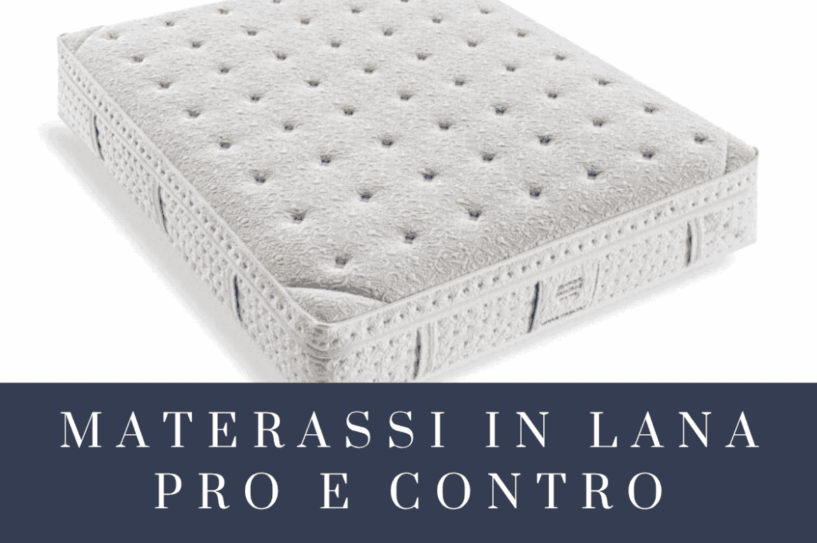 Materassi in lana Pro e Contro: Scopri se sono la scelta giusta per te