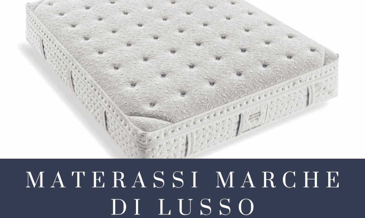 Materassi Marche di Lusso: Guida ai Migliori Modelli per il Tuo Riposo