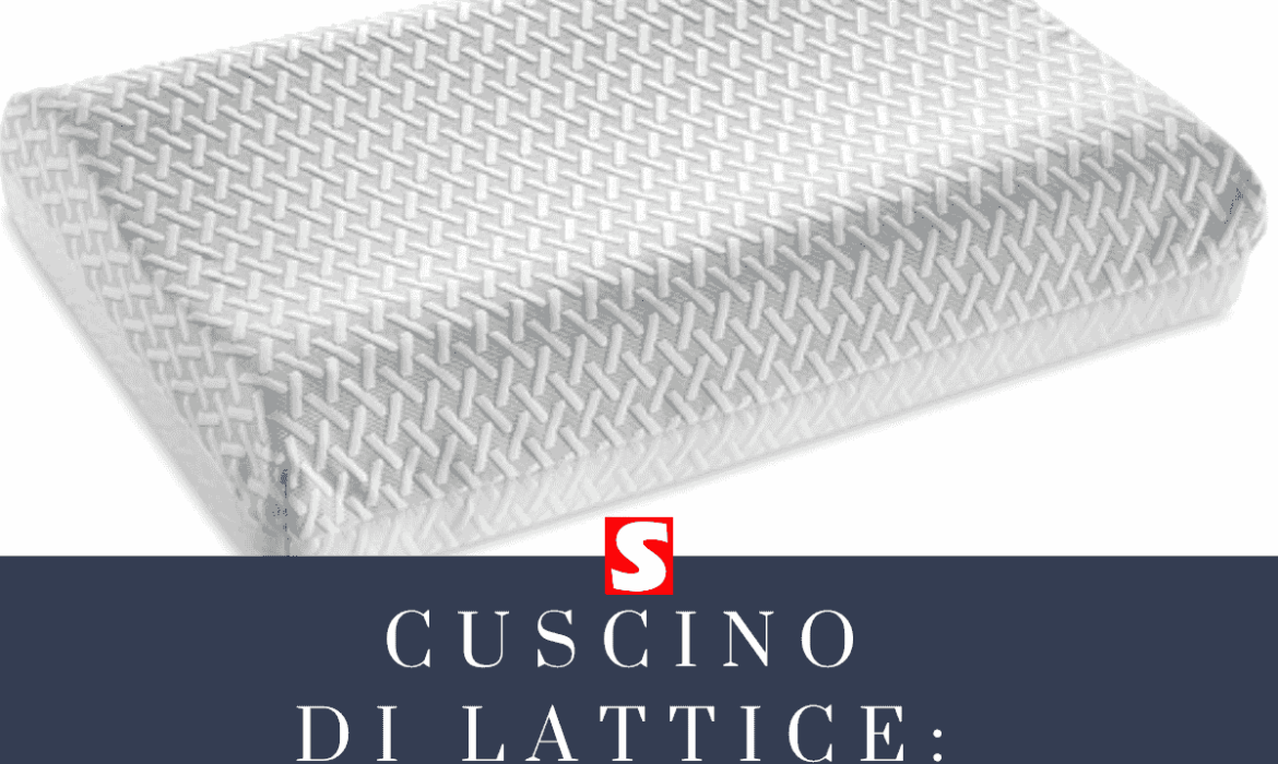 Cuscino di Lattice: Comfort e Supporto per un Sonno Rigenerante