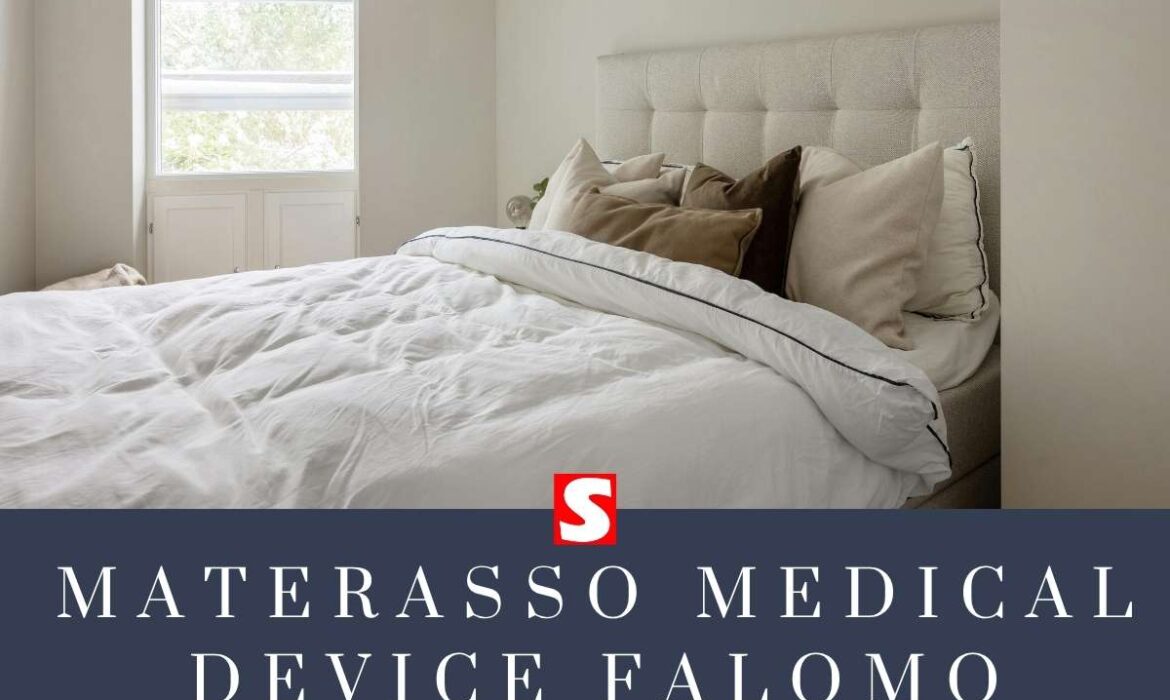 Materasso Medical Device Manifattura Falomo: Guida ai Dispositivi Medici